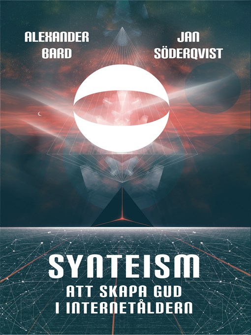 Title details for Synteism – Att skapa Gud i Internetåldern by Alexander Bard - Available